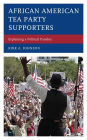 African American Tea Party Supporters: Explaining a Political Paradox