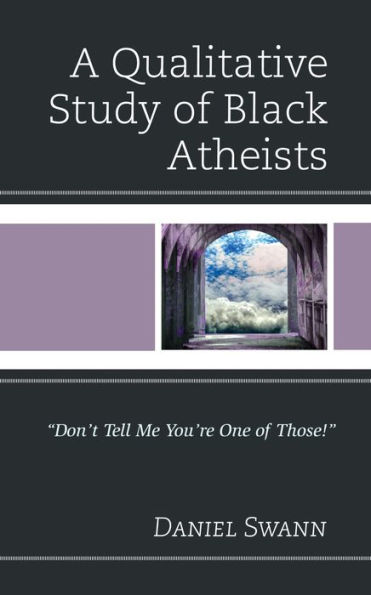 A Qualitative Study of Black Atheists: 