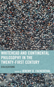 Title: Whitehead and Continental Philosophy in the Twenty-First Century: Dislocations, Author: William Hammrick