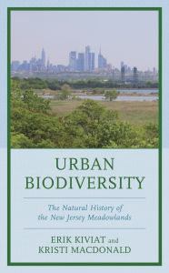 Title: Urban Biodiversity: The Natural History of the New Jersey Meadowlands, Author: Erik Kiviat
