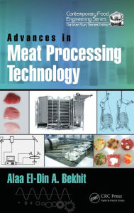 Title: Advances in Meat Processing Technology / Edition 1, Author: Alaa El-Din A. Bekhit