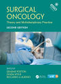 Surgical Oncology: Theory and Multidisciplinary Practice, Second Edition / Edition 2