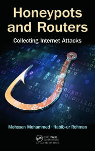 Title: Honeypots and Routers: Collecting Internet Attacks / Edition 1, Author: Mohssen Mohammed
