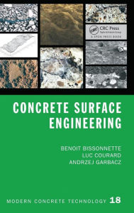 Title: Concrete Surface Engineering / Edition 1, Author: Benoit Bissonnette