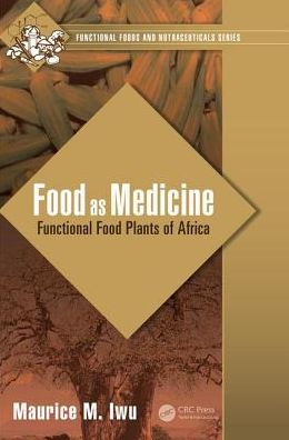 Food as Medicine: Functional Food Plants of Africa / Edition 1