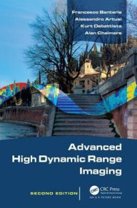 Title: Advanced High Dynamic Range Imaging / Edition 2, Author: Francesco Banterle