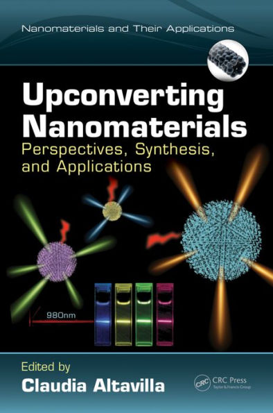 Upconverting Nanomaterials: Perspectives, Synthesis, and Applications / Edition 1