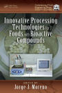 Innovative Processing Technologies for Foods with Bioactive Compounds / Edition 1