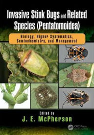Title: Invasive Stink Bugs and Related Species (Pentatomoidea): Biology, Higher Systematics, Semiochemistry, and Management / Edition 1, Author: J.E. McPherson
