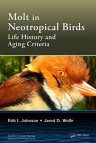 Title: Molt in Neotropical Birds: Life History and Aging Criteria, Author: Erik I. Johnson