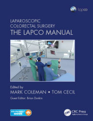 Title: Laparoscopic Colorectal Surgery: The Lapco Manual, Author: Mark Coleman