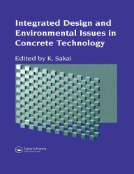 Title: Integrated Design and Environmental Issues in Concrete Technology, Author: K. Sakai