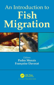 Title: An Introduction to Fish Migration / Edition 1, Author: Pedro Morais
