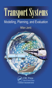 Title: Transport Systems: Modelling, Planning, and Evaluation / Edition 1, Author: Milan Janic