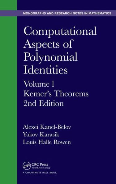 Computational Aspects of Polynomial Identities: Volume l, Kemer's Theorems, 2nd Edition / Edition 2