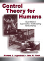 Control Theory for Humans: Quantitative Approaches To Modeling Performance