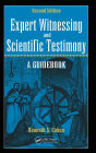 Expert Witnessing and Scientific Testimony: A Guidebook, Second Edition / Edition 2