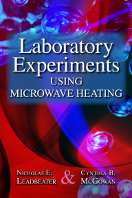 Title: Laboratory Experiments Using Microwave Heating, Author: Nicholas E. Leadbeater