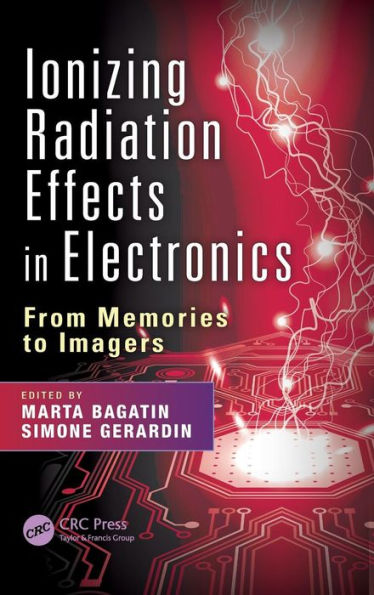 Ionizing Radiation Effects in Electronics: From Memories to Imagers / Edition 1