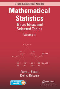 Title: Mathematical Statistics: Basic Ideas and Selected Topics, Volume II / Edition 1, Author: Peter J. Bickel