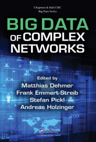 Title: Big Data of Complex Networks / Edition 1, Author: Matthias Dehmer