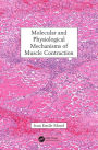 Molecular and Physiological Mechanisms of Muscle Contraction