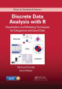 Discrete Data Analysis with R: Visualization and Modeling Techniques for Categorical and Count Data