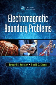 Title: Electromagnetic Boundary Problems / Edition 1, Author: Edward F. Kuester