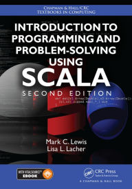 Title: Introduction to Programming and Problem-Solving Using Scala / Edition 2, Author: Mark C. Lewis