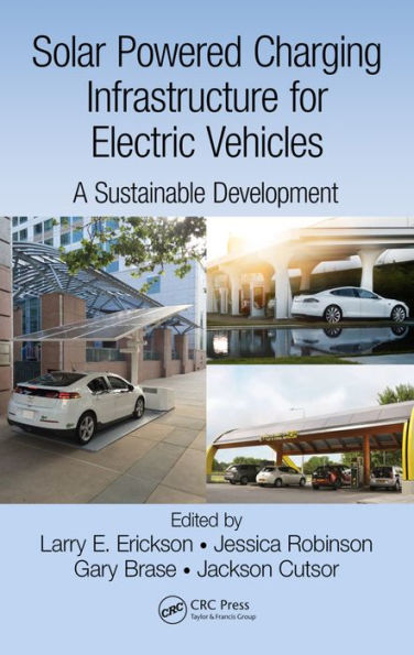 Solar Powered Charging Infrastructure for Electric Vehicles: A Sustainable Development / Edition 1
