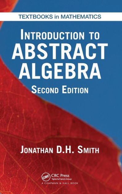 introduction-to-abstract-algebra-edition-2-by-jonathan-d-h-smith