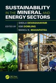 Title: Sustainability in the Mineral and Energy Sectors / Edition 1, Author: Sheila Devasahayam