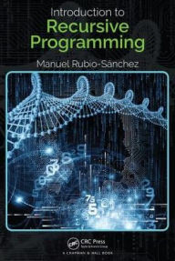 Title: Introduction to Recursive Programming / Edition 1, Author: Manuel Rubio-Sanchez