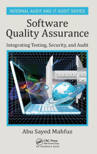 Title: Software Quality Assurance: Integrating Testing, Security, and Audit / Edition 1, Author: Abu Sayed Mahfuz