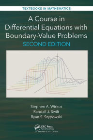 Title: A Course in Differential Equations with Boundary Value Problems / Edition 2, Author: Stephen A. Wirkus