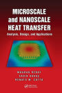 Microscale and Nanoscale Heat Transfer: Analysis, Design, and Application / Edition 1