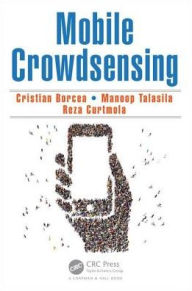Title: Mobile Crowdsensing / Edition 1, Author: Cristian Borcea