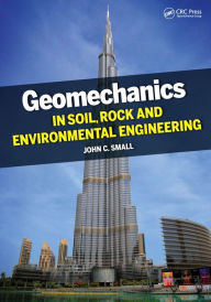 Title: Geomechanics in Soil, Rock, and Environmental Engineering, Author: John Small