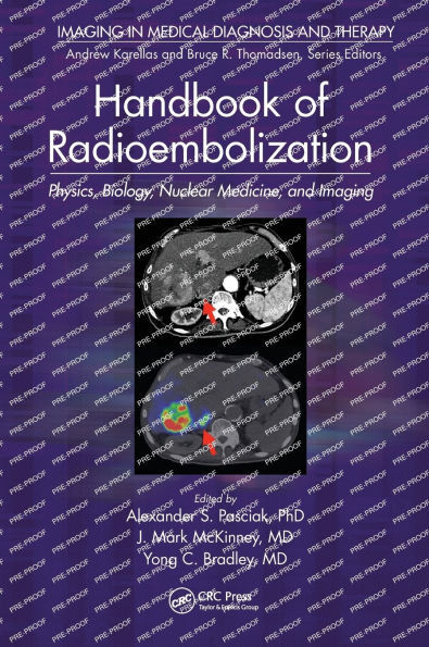 Handbook of Radioembolization: Physics, Biology, Nuclear Medicine, and Imaging