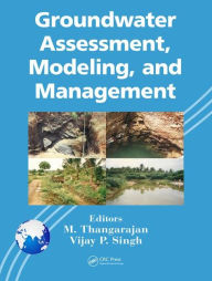 Title: Groundwater Assessment, Modeling, and Management / Edition 1, Author: M. Thangarajan
