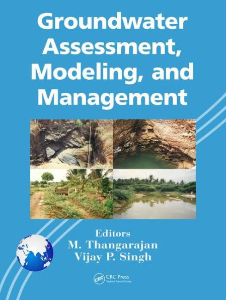 Groundwater Assessment, Modeling, and Management / Edition 1