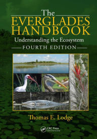 Title: The Everglades Handbook: Understanding the Ecosystem, Fourth Edition, Author: Thomas E. Lodge
