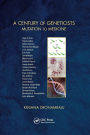 A Century of Geneticists: Mutation to Medicine