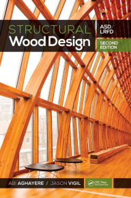 Title: Structural Wood Design: ASD/LRFD / Edition 2, Author: Abi Aghayere