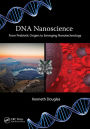 DNA Nanoscience: From Prebiotic Origins to Emerging Nanotechnology / Edition 1
