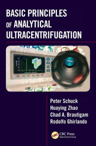 Title: Basic Principles of Analytical Ultracentrifugation, Author: Peter Schuck