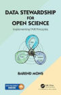 Data Stewardship for Open Science: Implementing FAIR Principles