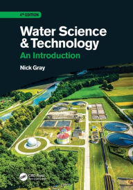Title: Water Science and Technology: An Introduction / Edition 4, Author: Nicholas Gray
