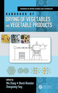 Title: Handbook of Drying of Vegetables and Vegetable Products / Edition 1, Author: Min Zhang