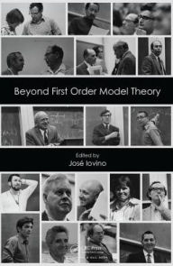Title: Beyond First Order Model Theory, Volume I / Edition 1, Author: Jose Iovino